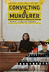 Watch Full TV Series :Convicting a Murderer (2023-)