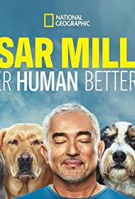 Watch Full TV Series :Cesar Millan Better Human Better Dog (2021-)