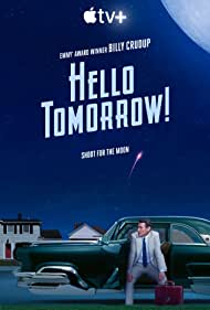 Watch Full TV Series :Hello Tomorrow (2023-)