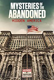 Watch Full TV Series :Mysteries of the Abandoned Hidden America (2022-)
