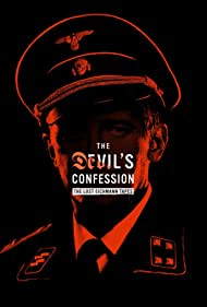 Watch Full TV Series :The Devils Confession The Lost Eichmann Tapes (2022)