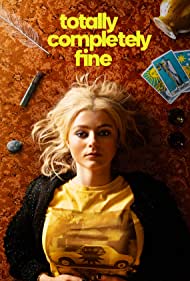 Watch Full TV Series :Totally Completely Fine (2023-)