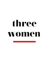 Watch Full TV Series :Three Women (2023-)