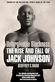 Watch Full TV Series :Unforgivable Blackness The Rise and Fall of Jack Johnson (2004)