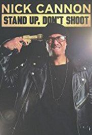 Watch Full Movie :Nick Cannon: Stand Up, Dont Shoot (2017)