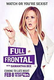 Watch Full TV Series :Full Frontal with Samantha Bee (2016)