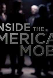 Watch Full TV Series :Inside the American Mob (2013)