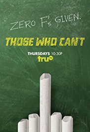 Watch Full TV Series :Those Who Cant (2016)