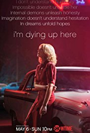 Watch Full TV Series :Im Dying Up Here (2017)