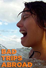 Watch Full TV Series :Bad Trips Abroad (2013 )